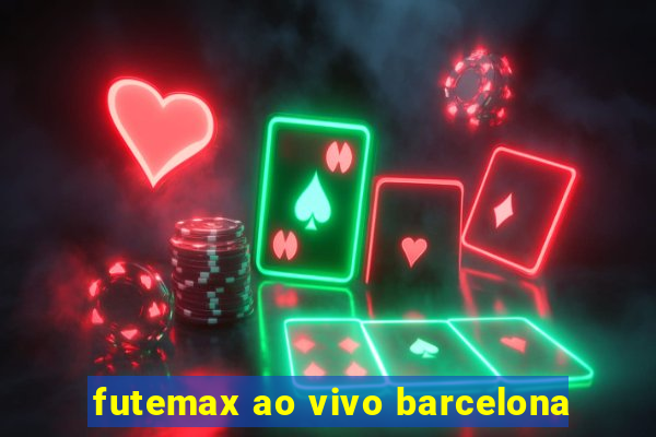 futemax ao vivo barcelona